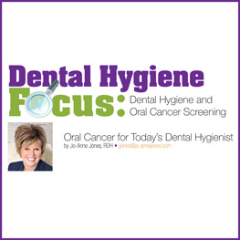 Oral Cancer for Today’s Dental Hygienist