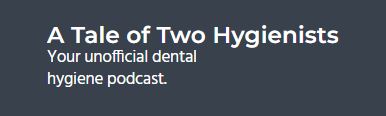 A Tale of Two Hygienists